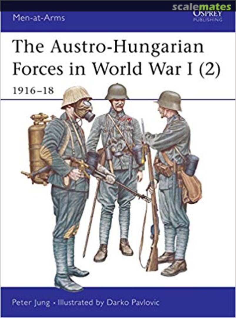 Cover The Austro-Hungarian Forces in World War I (2) 397 Osprey Publications Cover The Austro-Hungarian Forces in World War I (2) 397 Osprey Publications