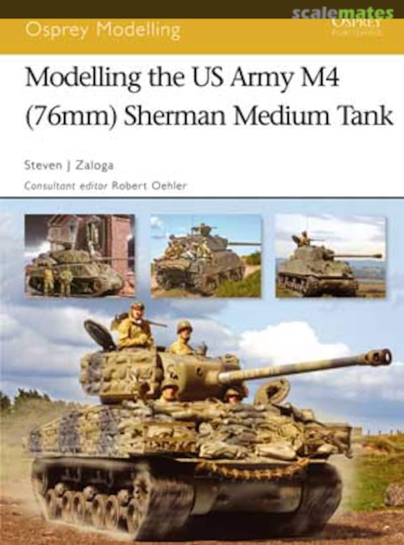 Cover Modelling the US Army M4 (76mm) Sherman Medium Tank 40 Osprey Publications Cover Modelling the US Army M4 (76mm) Sherman Medium Tank 40 Osprey Publications