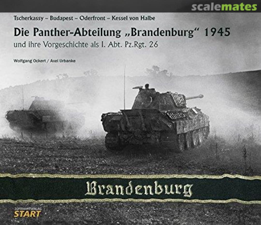 Cover Die Panther-Abteilung "Brandenburg" 1945 Luftfahrtverlag Start Cover Die Panther-Abteilung "Brandenburg" 1945 Luftfahrtverlag Start
