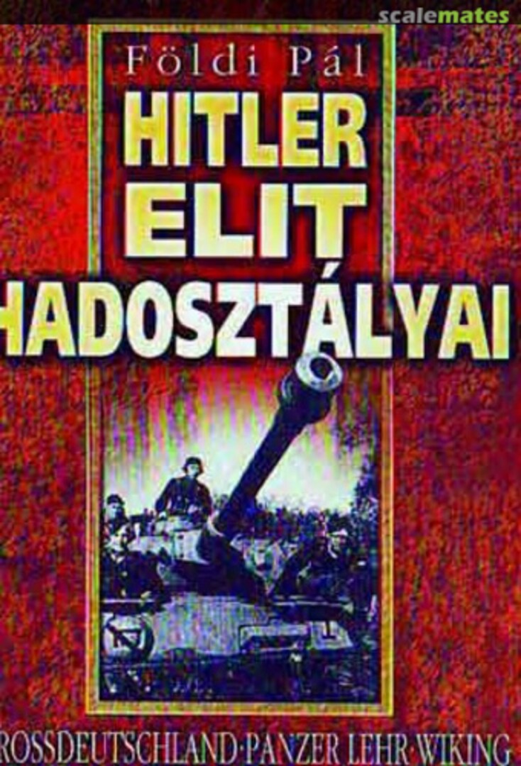 Cover Hitler elit hadosztályai  Anno Kiadó