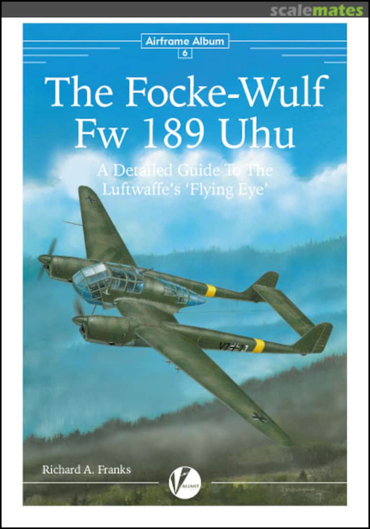 Cover The Focke-Wulf Fw 189 Uhu 6 Valiant Wings Publishing Cover The Focke-Wulf Fw 189 Uhu 6 Valiant Wings Publishing