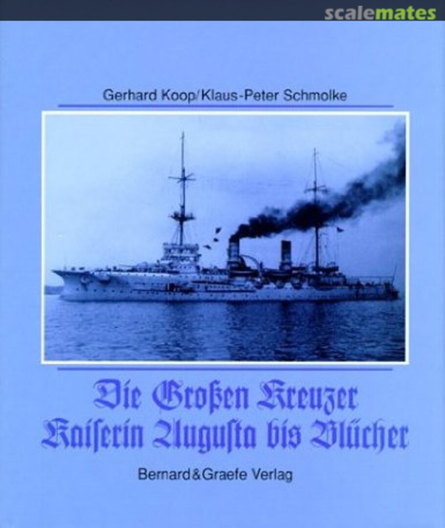 Cover Die großen Kreuzer, Kaiserin Augusta bis Blücher  Bernard &amp; Graefe Verlag