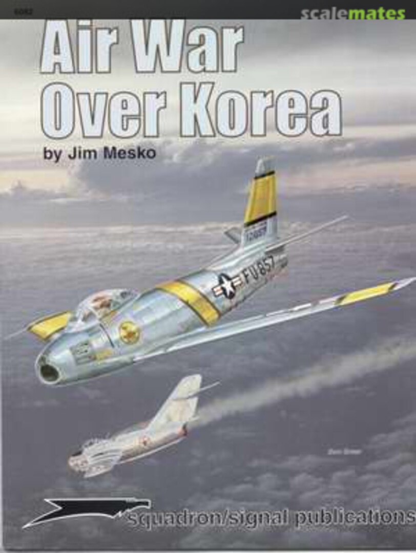 Cover Air War over Korea 6082 Squadron/Signal Publications