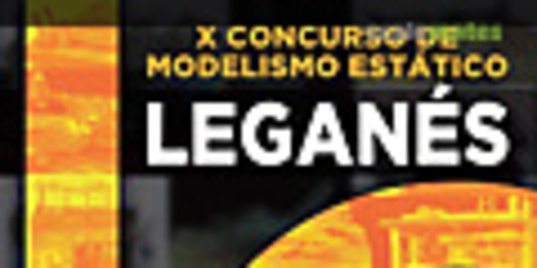 X Concurso Modelismo Estático Ciudad de Leganes in Leganes